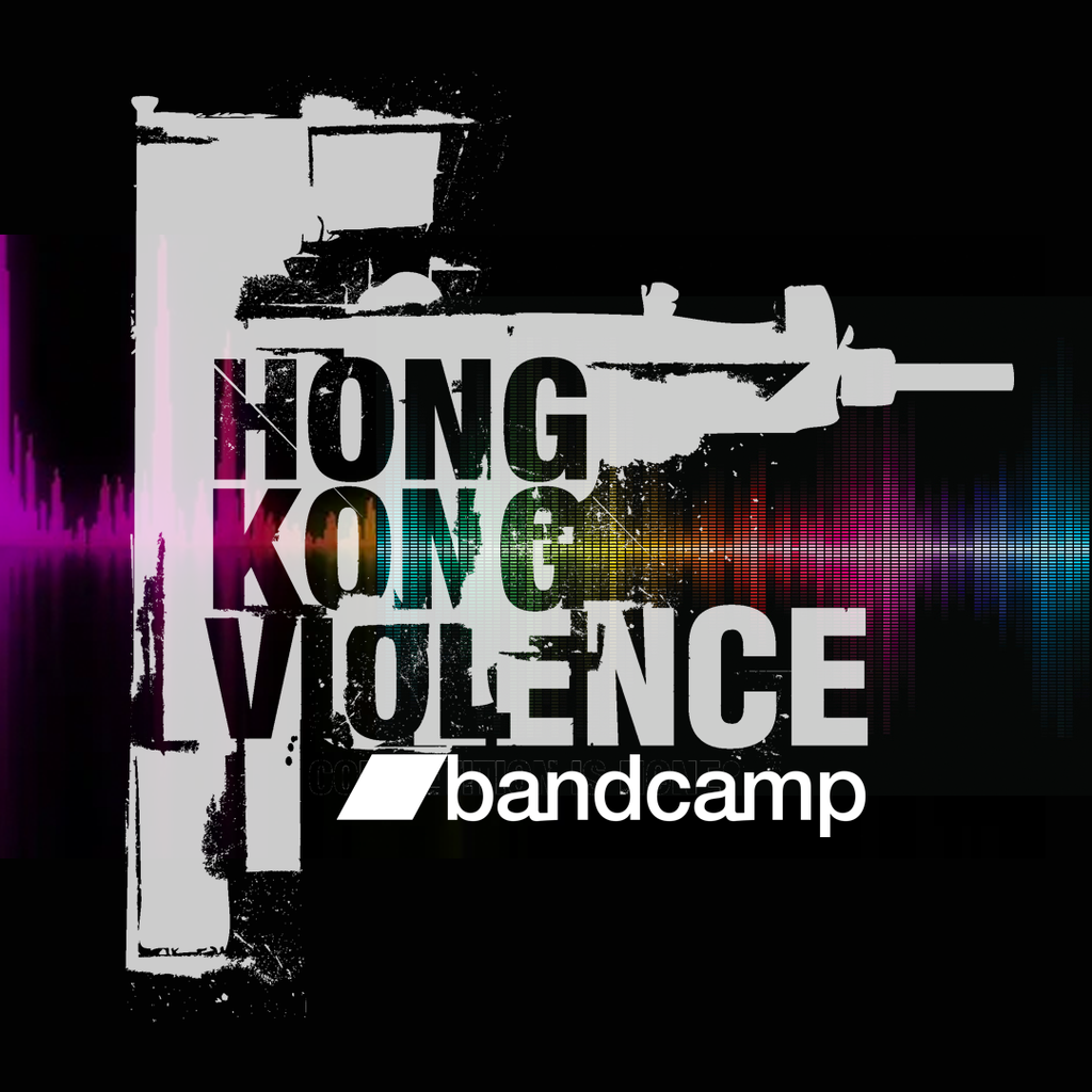 [50% off] 50% off now on Hong Kong Violence Bandcamp