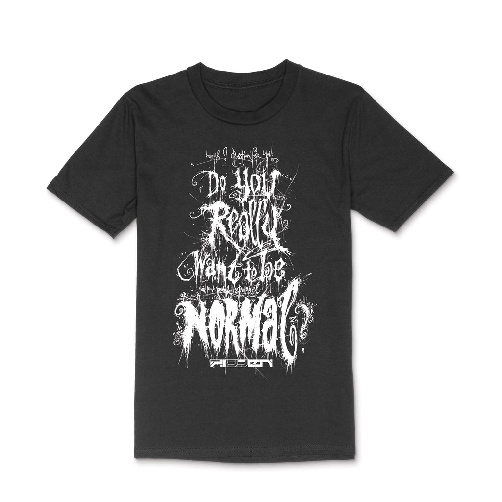 Do You Really Want To Be Normal Shirt